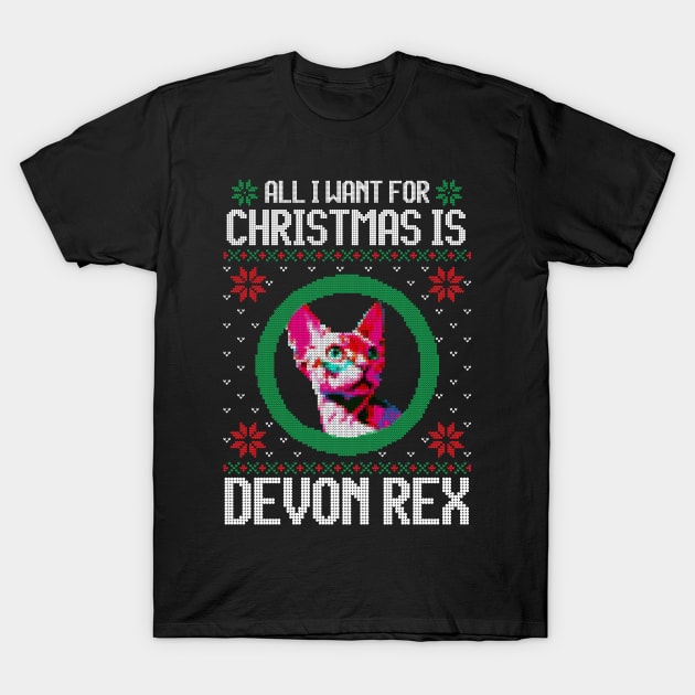 All I Want for Christmas is Devon Rex - Christmas Gift for Cat Lover T-Shirt by Ugly Christmas Sweater Gift